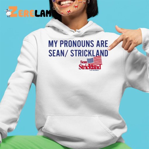 My Pronouns Are Sean Strickland Shirt