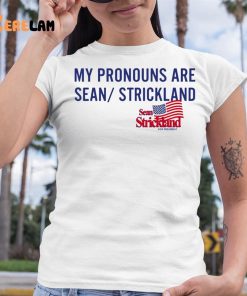 My Pronouns Are Sean Strickland Shirt 6 1