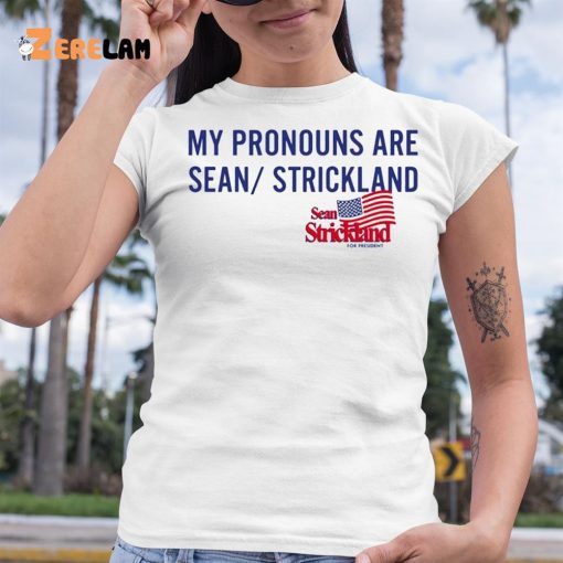 My Pronouns Are Sean Strickland Shirt