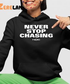 Never Stop Chasing Nsc Shirt 4 1