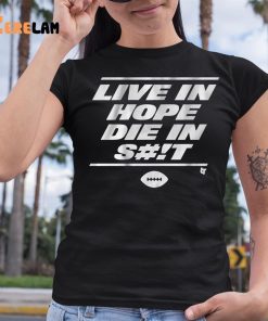 New York Live In Hope Die In Shit Shirt 6 1