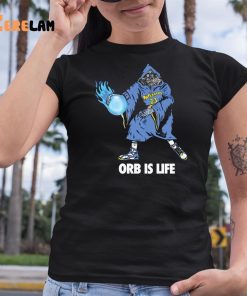 Orb Is Life Shirt 6 1