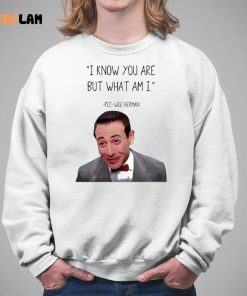Pee Wee Herman I Know you Are But What I Am Shirt 5 1