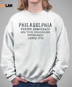 Philadelphia Fixing Democracy And Your Struggling Infielders Since 1776 Shirt 5 1