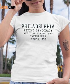 Philadelphia Fixing Democracy And Your Struggling Infielders Since 1776 Shirt 6 1