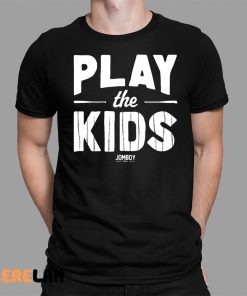 Play The Kids Jomboy Shirt