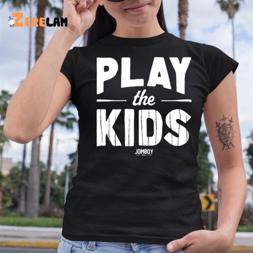 Play The Kids Jomboy Shirt