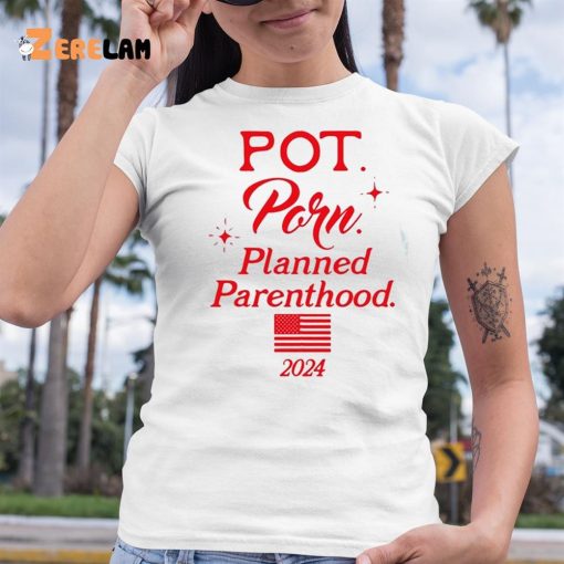 Pot Porn Planned Parenthood 2024 Shirt