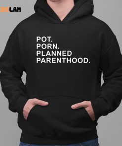 Pot Porn Planned Parenthood Shirt 2 1
