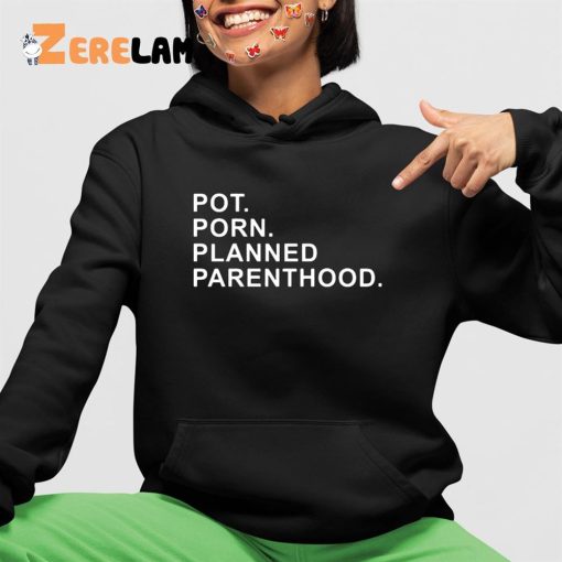 Pot Porn Planned Parenthood Shirt