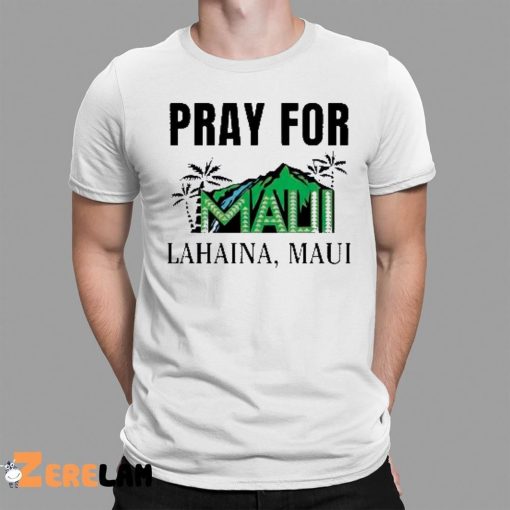 Pray For Maui Lahaina Maui Shirt Maui Strong