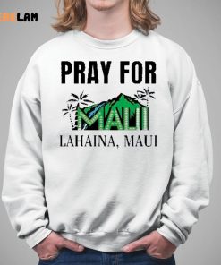 Pray For Maui Lahaina Maui Shirt Maui Strong 5 1