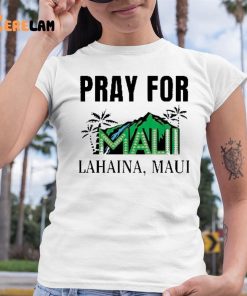 Pray For Maui Lahaina Maui Shirt Maui Strong 6 1