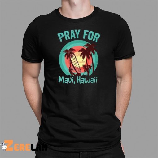 Pray For Maui Shirt Maui Strong