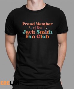 Proud Member of the Jack Smith Fan Club Shirt