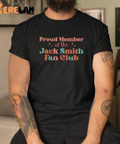 Proud Member of the Jack Smith Fan Club Shirt 3 1