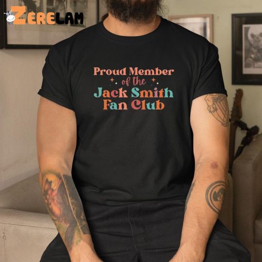 Proud Member of the Jack Smith Fan Club Shirt