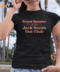 Proud Member of the Jack Smith Fan Club Shirt 6 1