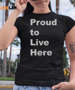 Proud To Live Here Shirt Emma Durand Wood 6 1