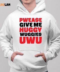 Pwease Give Me Huggy Wuggies Uwu Shirt 2 1