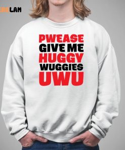 Pwease Give Me Huggy Wuggies Uwu Shirt 5 1