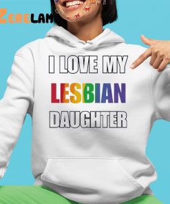 Rainbow Pride I Love My Lesbian Daughter Shirt 4 1