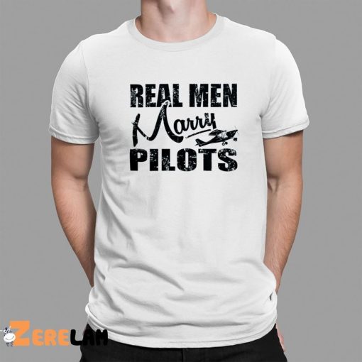 Real men marry pilots Shirt