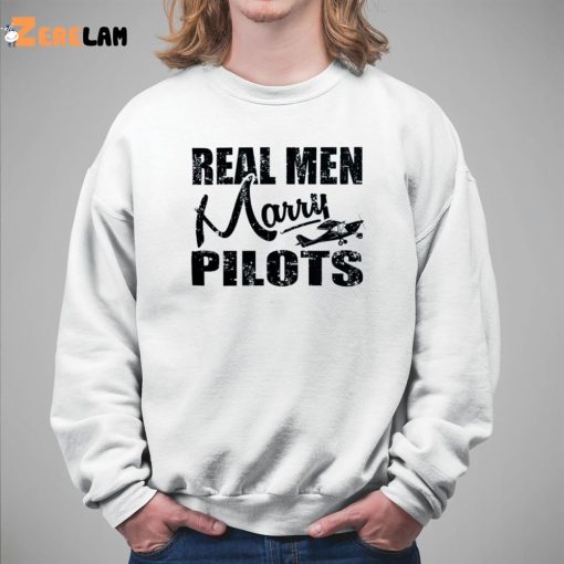 Real men marry pilots Shirt