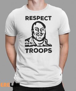 Respect Troops Shirt