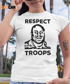 Respect Troops Shirt 6 1