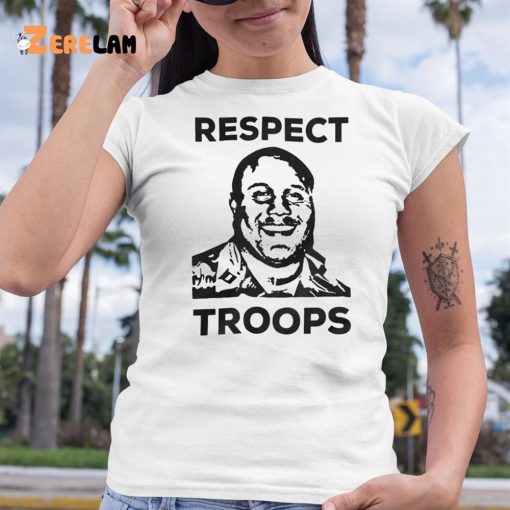 Respect Troops Shirt