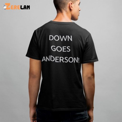 Rob Holub Down Goes Anderson Shirt