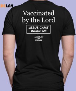 Satan Vaccinated By The Lord Jesus Came Inside Me Shirt