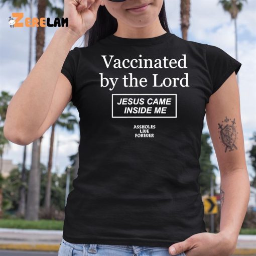 Satan Vaccinated By The Lord Jesus Came Inside Me Shirt