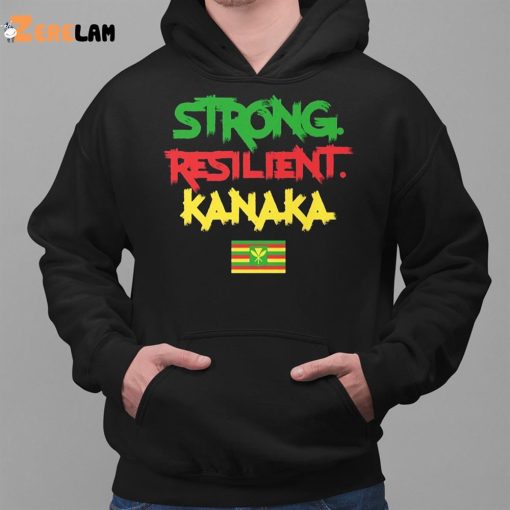 Strong Resilient Kanaka Shirt Maui Strong