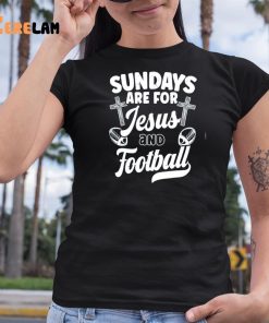 Sundays Are For Jesus and Football Shirt 6 1