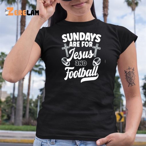 Sundays Are For Jesus and Football Shirt