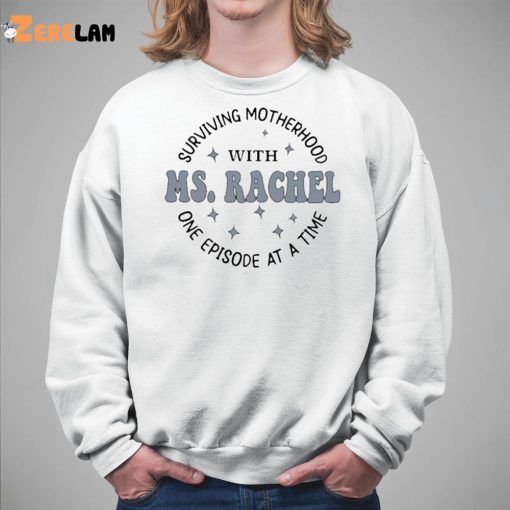 Surviving Motherhood With Ms. Rachel One Episode At A Time Shirt