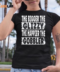 The Bigger The Glizzy The Happier The Gobbler Shirt 6 1