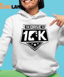 The Drive To 10k Shirt 4 1