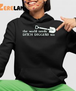 The World Needs Ditch Diggers Too Shirt Super 70s Sports 4 1