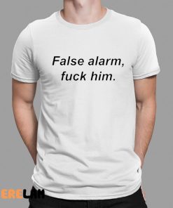 Theestallion False Alarm Fuck Him Shirt 1 1