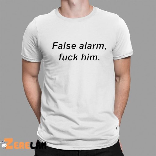 Theestallion False Alarm Fuck Him Shirt