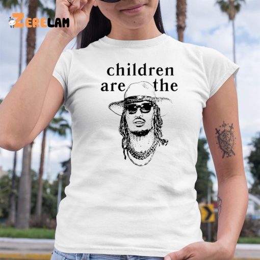 Thick Saban Rapper Future Children are the Shirt