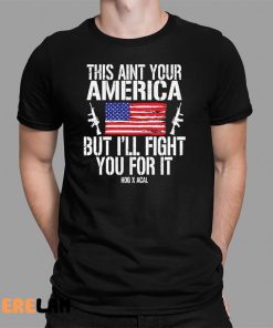 This Ain’t Your American But I’ll Fight You For It Shirt Tom MacDonald