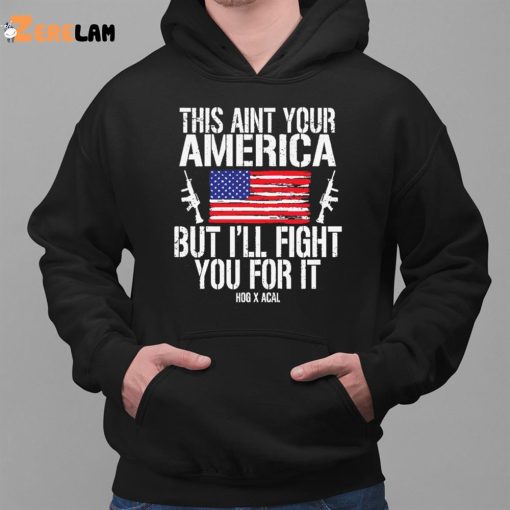 This Ain’t Your American But I’ll Fight You For It Shirt Tom MacDonald