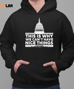 This Is Why We Cant Have Nice Things Shirt 2 1