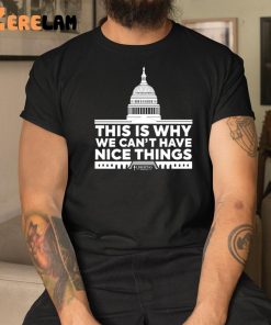 This Is Why We Cant Have Nice Things Shirt 3 1