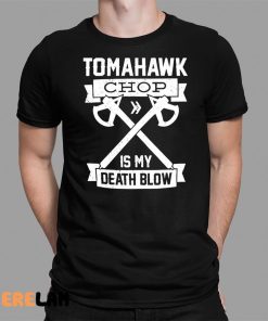 Tomahawk Chop 100M Shirt 1 1
