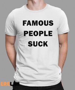 Travis Barker Famous People Suck Shirt 1 1